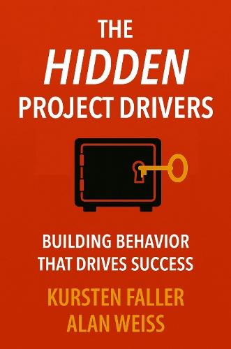 The Hidden Project Drivers: Building Behavior That Drives Success