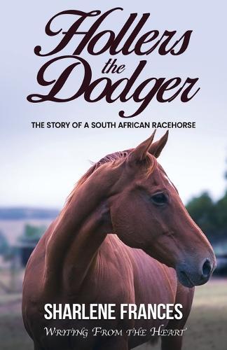 Hollers the Dodger: The Story of a South African Racehorse