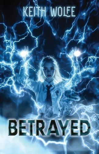 Betrayed: A story of heartbreak, pain, revenge. An adrenaline-soaked debut novel