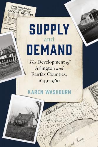 Supply and Demand: The Development of Arlington and Fairfax Counties, 1649-1960
