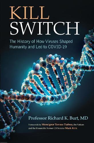 Kill Switch: The History of How Viruses Shaped Humanity and Led to COVID-19