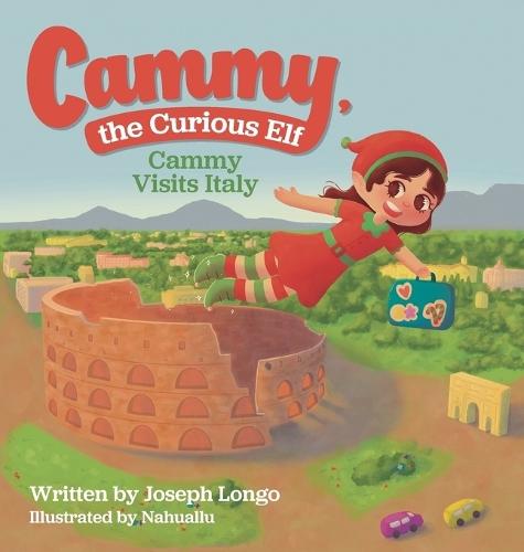 Cammy, the Curious Elf: Cammy Visits Italy