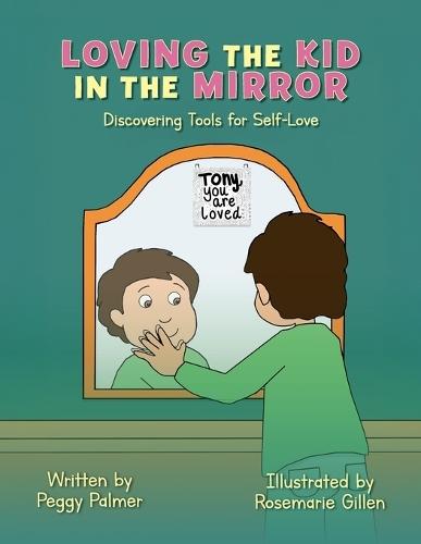 Loving the Kid in the Mirror: Discovering Tools for Self-love