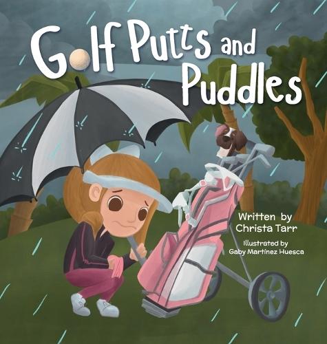 Golf Putts and Puddles: (Book 3 - Chasing Par Children's Golf Book Series)