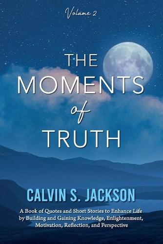 The Moments of Truth: Volume 2