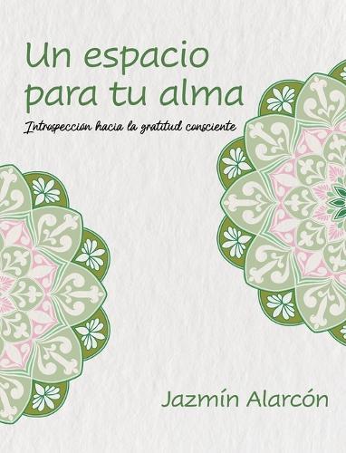 Un espacio para tu alma: Introspección hacia la gratitud consciente
