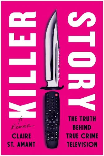Killer Story: The Truth Behind True Crime Television