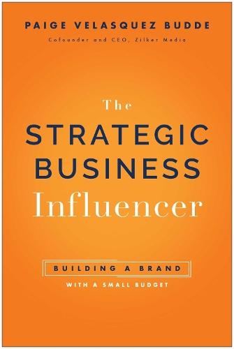 Strategic Business Influencer: Building a Brand with a Small Budget
