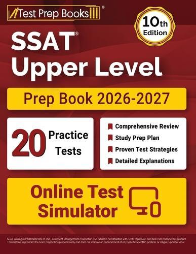 SSAT Upper Level Prep Book 2026-2027: 20 Full-Length Practice Tests + Study Guide + Online Exam Simulator [10th Edition]