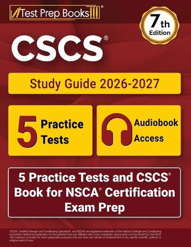 CSCS Study Guide 2026-2027: 5 Practice Tests and CSCS Book for NSCA Certification Exam Prep [7th Edition]