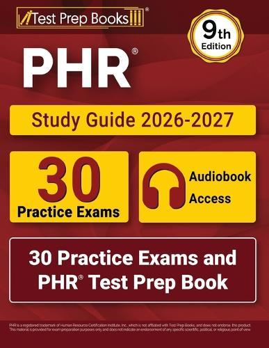 PHR Study Guide 2026-2027: 30 Practice Exams and PHR Test Prep Book [9th Edition]