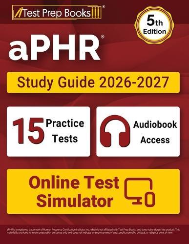 aPHR Study Guide 2026-2027: 15 Practice Tests and aPHR Prep Book for Human Resources Certification [5th Edition]