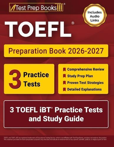 TOEFL Preparation Book 2026-2027: 3 TOEFL iBT Practice Tests and Study Guide [Includes Audio Links]