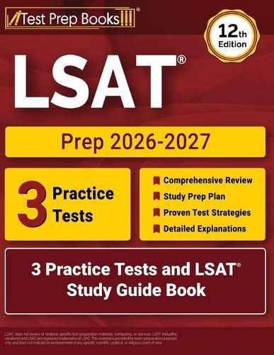 LSAT Prep 2026-2027: 3 Practice Tests and LSAT Study Guide Book [12th Edition]