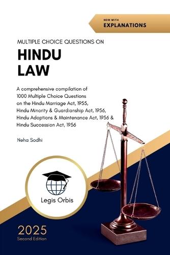Multiple Choice Questions on the Hindu Law: A comprehensive compilation of 1000 Multiple Choice Questions on the Hindu Marriage Act, 1955, Hindu Minority and Guardianship Act, 1956, Hindu Succession Act,1956, Hindu Adoptions and Maintenance