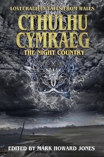 Cthulhu Cymraeg The Night Country: Lovecraftian Tales from Wales