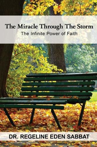 The Miracle Through the Storm: The Infinite Power of Faith