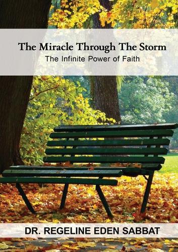 The Miracle Through the Storm: The Infinite Power of Faith