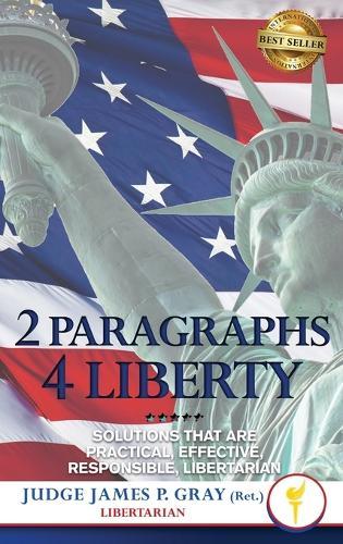 2 Paragraphs 4 Freedom: Solutions That Are Practical, Effective, Responsible, Libertarian