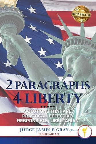 2 Paragraphs 4 Freedom: Solutions That Are Practical, Effective, Responsible, Libertarian