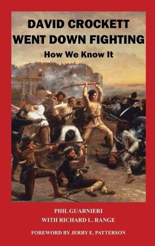 David Crockett Went Down Fighting: How We Know It