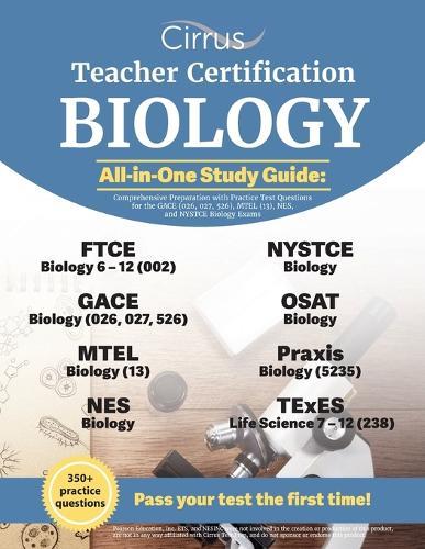 Teacher Certification Biology All-in-One Study Guide: Comprehensive Preparation with Practice Test Questions for the GACE (026, 027, 526), MTEL (13), NES, and NYSTCE Biology Exams
