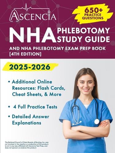 NHA Phlebotomy Study Guide 2025-2026: 650+ Practice Questions and NHA Exam Prep Book [4th Edition]