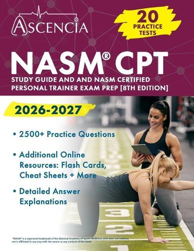 NASM CPT Study Guide 2026-2027: 20 Practice Tests (2,500+ Questions) and NASM Certified Personal Trainer Exam Prep [8th Edition]