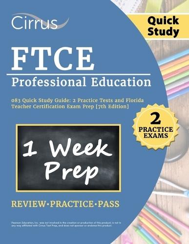 FTCE Professional Education 083 Quick Study Guide: 2 Practice Tests and Florida Teacher Certification Exam Prep [7th Edition]