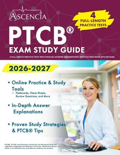 PTCB Exam Study Guide 2026-2027: 4 Full-Length Practice Tests with Detailed Answer Explanations and PTCB Prep Book [9th Edition]