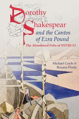 Dorothy Shakespear and The Cantos of Ezra Pound: The Abandoned Folio of XXVIII-LI