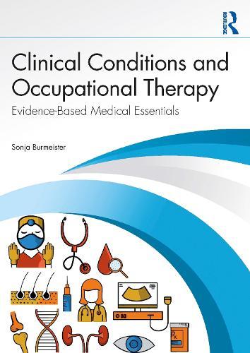 Clinical Conditions and Occupational Therapy: Evidence-Based Medical Essentials