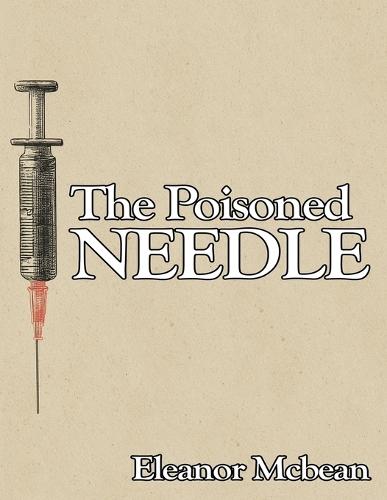 The Poisoned Needle: Suppressed Facts About Vaccinations