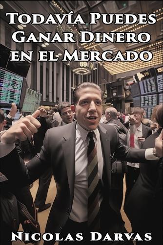 Todavia Puedes Ganar Dinero en el Mercado