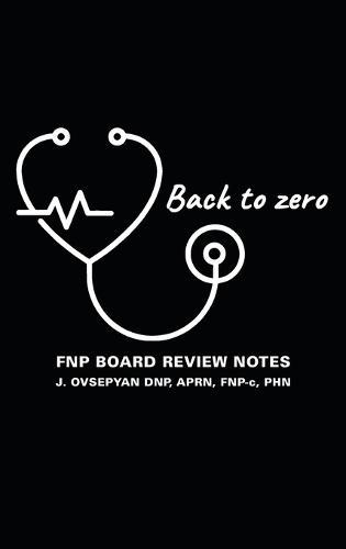 Back to Zero: FNP Board Review Notes