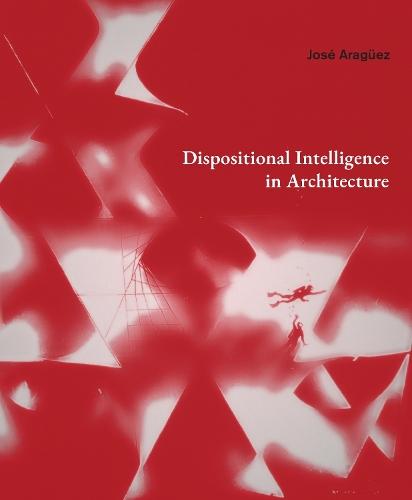 Dispositional Intelligence in Architecture