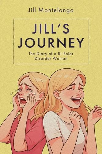 Jill's Journey: The Diary of a Bipolar Disorder Woman