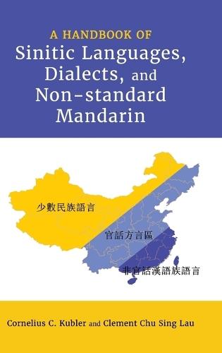 A Handbook of Sinitic Languages, Dialects, and Non-standard Mandarin
