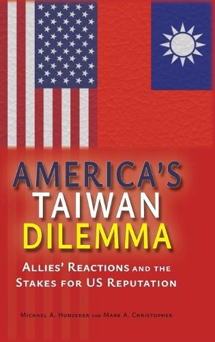 America's Taiwan Dilemma: Allies' Reactions and the Stakes for US Reputation