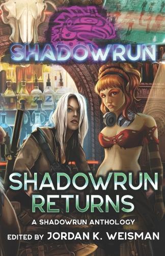 Shadowrun: Shadowrun Returns: (A Shadowrun Anthology)