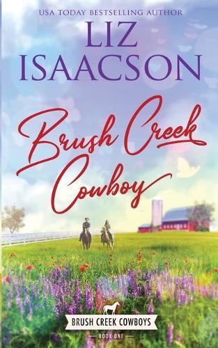 Brush Creek Cowboy: Christian Contemporary Western Romance