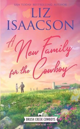 A New Family for the Cowboy: Christian Contemporary Western Romance