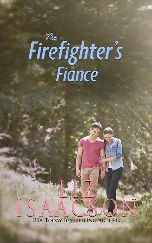 The Firefighter's Fiancé: Christian Contemporary Romance