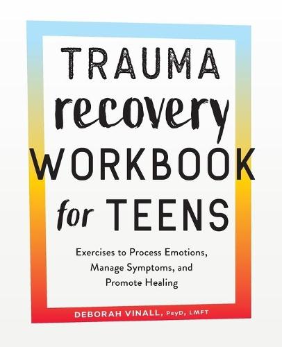 Trauma Recovery Workbook for Teens
