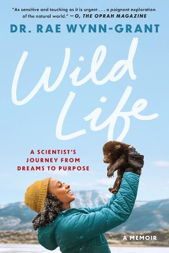 Wild Life: A Scientist's Journey from Dreams to Purpose