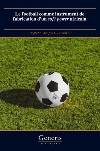 Le football comme instrument de fabrication d'un soft power africain
