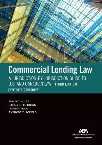 Commercial Lending Law: A Jurisdiction-by-Jurisdiction Guide to U.S. and Canadian Law, Third Edition