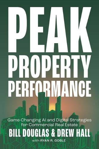 Peak Property Performance: Game-Changing AI and Digital Strategies for Commercial Real Estate
