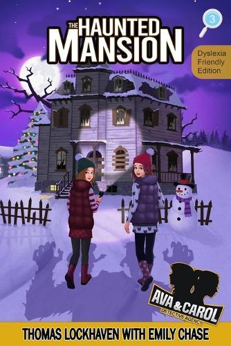 The Haunted Mansion (Book 3) - Dyslexia-Friendly Edition: Ava & Carol Detective Agency