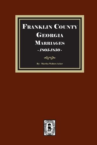 Franklin County, Georgia Marriages, 1805-1850